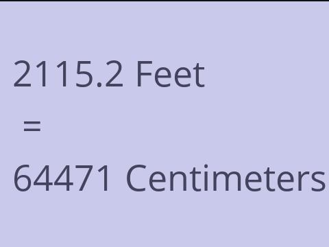 2115.2 FEET TO CM