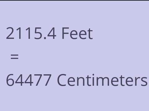 2115.4 FEET TO CM