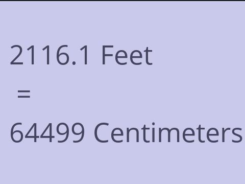 2116.1 FEET TO CM