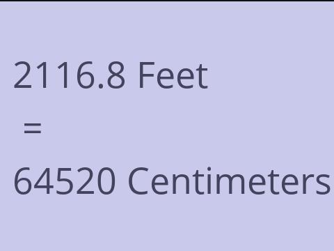 2116.8 FEET TO CM