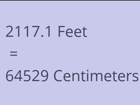 2117.1 FEET TO CM