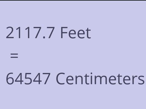 2117.7 FEET TO CM