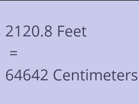 2120.8 FEET TO CM