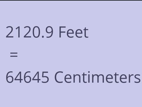 2120.9 FEET TO CM