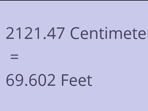 2121.47 CM TO FEET
