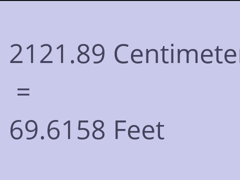 2121.89 CM TO FEET