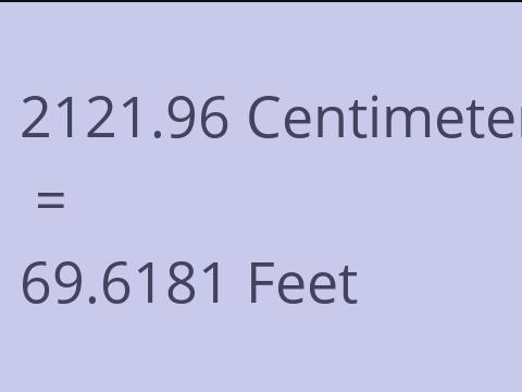 2121.96 CM TO FEET