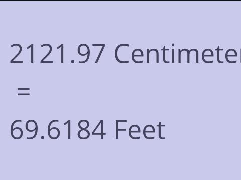 2121.97 CM TO FEET