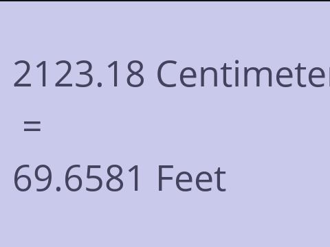 2123.18 CM TO FEET