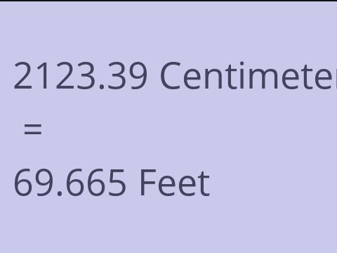 2123.39 CM TO FEET