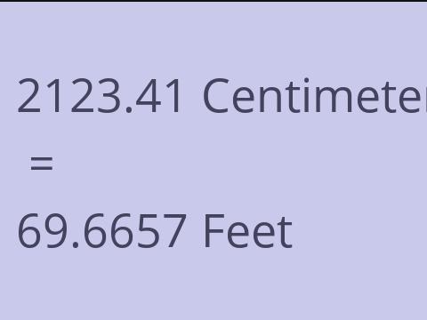 2123.41 CM TO FEET