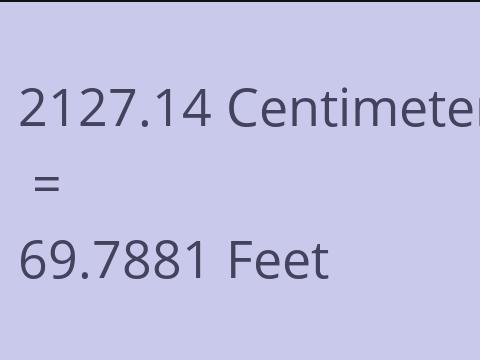 2127.14 CM TO FEET
