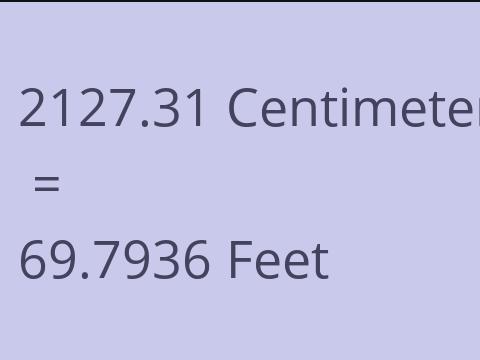 2127.31 CM TO FEET