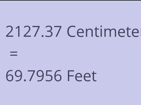 2127.37 CM TO FEET