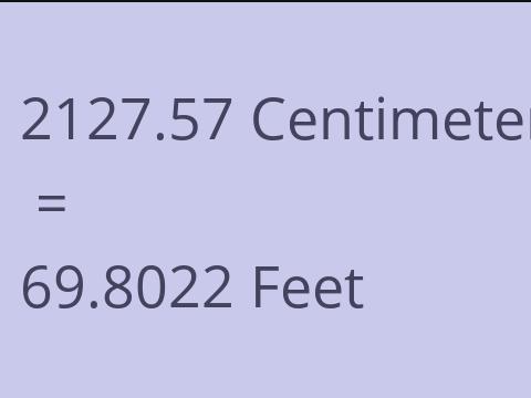 2127.57 CM TO FEET