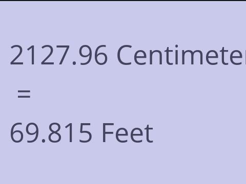 2127.96 CM TO FEET