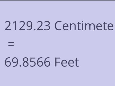 2129.23 CM TO FEET