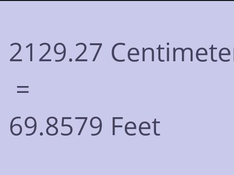 2129.27 CM TO FEET