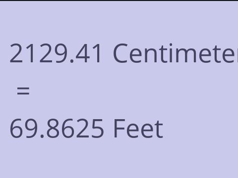 2129.41 CM TO FEET