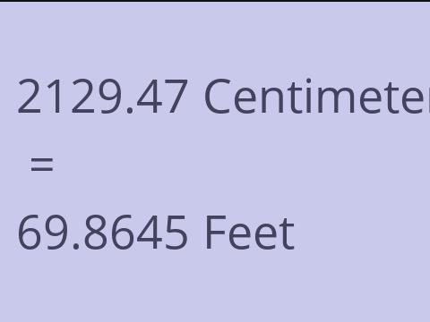2129.47 CM TO FEET