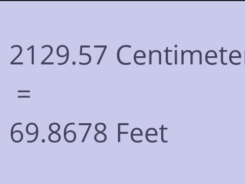 2129.57 CM TO FEET