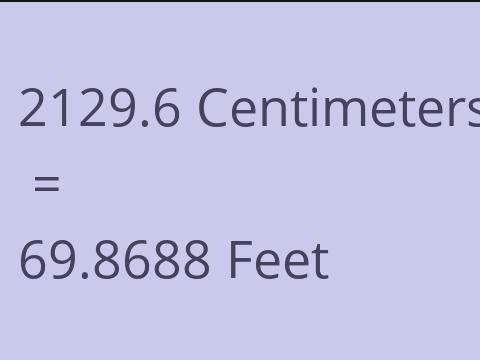 2129.6 CM TO FEET