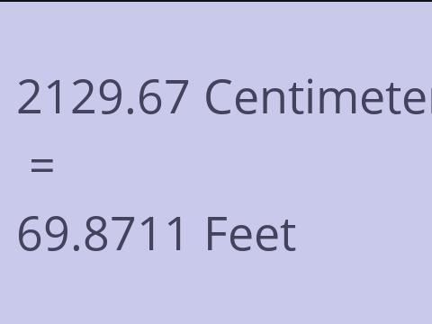 2129.67 CM TO FEET
