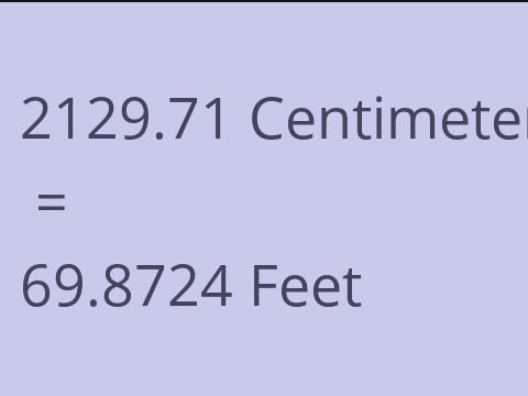 2129.71 CM TO FEET