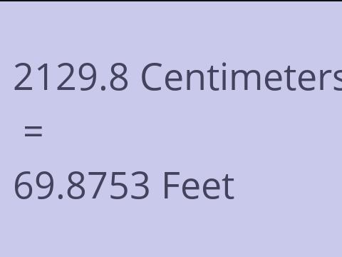 2129.8 CM TO FEET