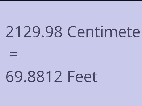 2129.98 CM TO FEET