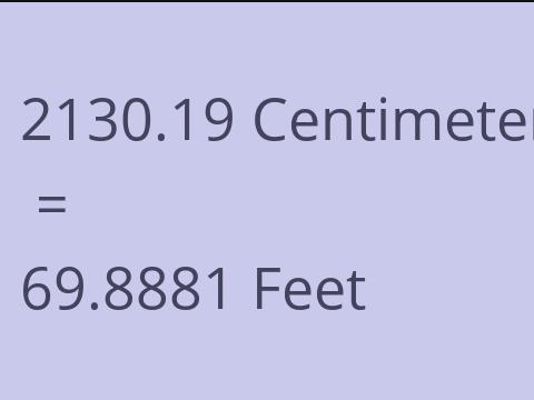 2130.19 CM TO FEET