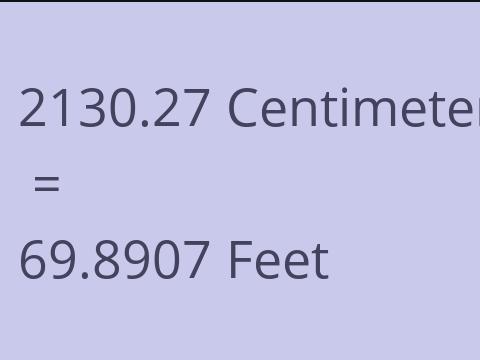 2130.27 CM TO FEET