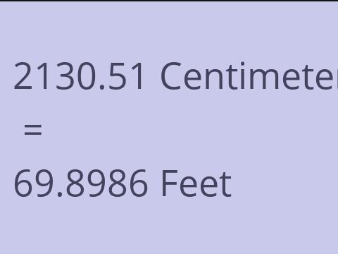 2130.51 CM TO FEET