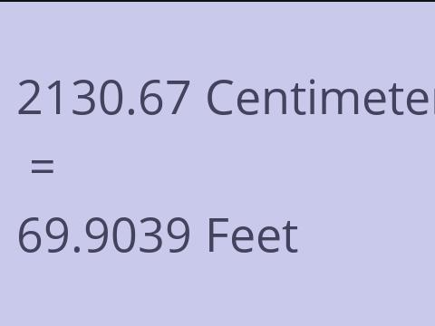 2130.67 CM TO FEET