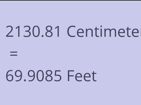 2130.81 CM TO FEET