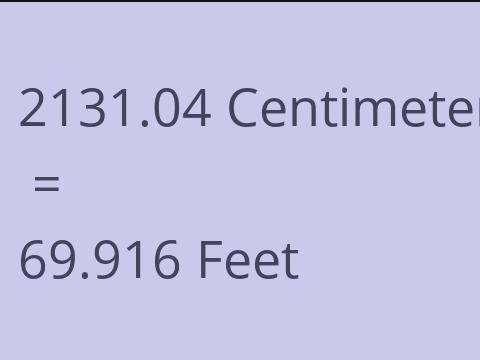 2131.04 CM TO FEET