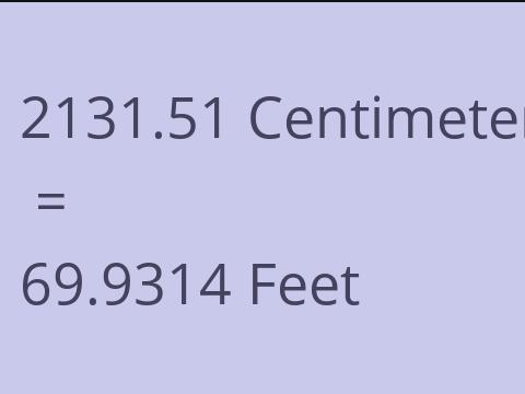 2131.51 CM TO FEET