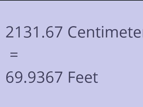 2131.67 CM TO FEET