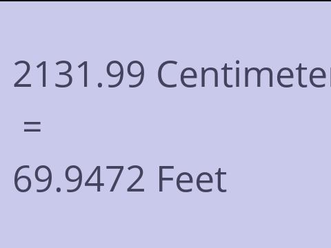 2131.99 CM TO FEET