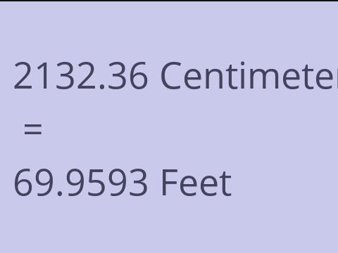 2132.36 CM TO FEET