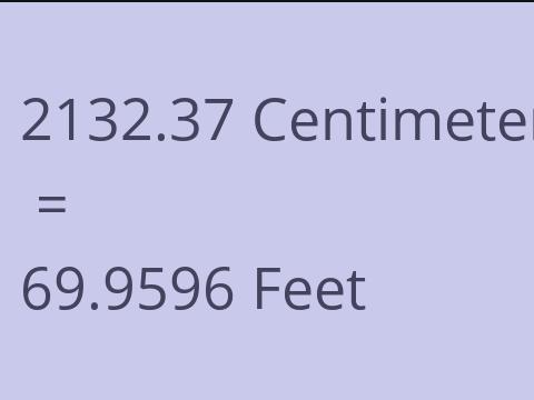 2132.37 CM TO FEET