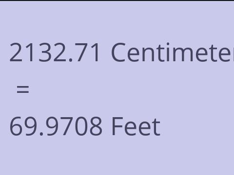 2132.71 CM TO FEET