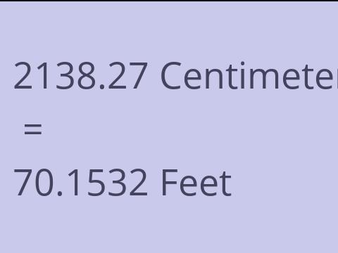 2138.27 CM TO FEET