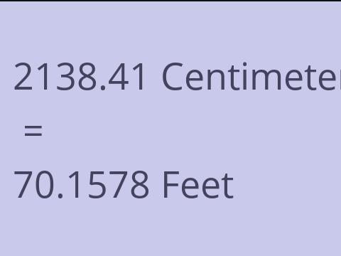 2138.41 CM TO FEET