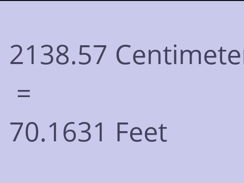 2138.57 CM TO FEET