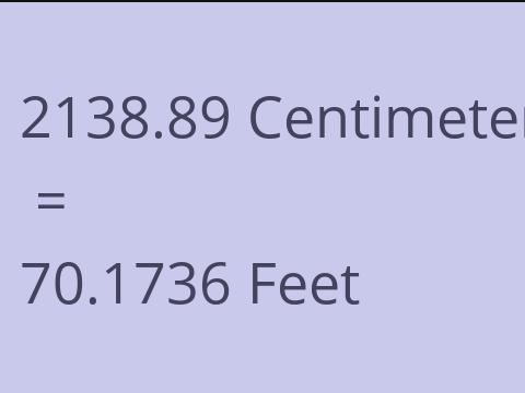 2138.89 CM TO FEET
