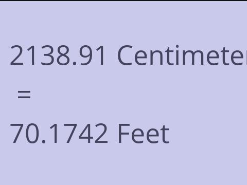 2138.91 CM TO FEET