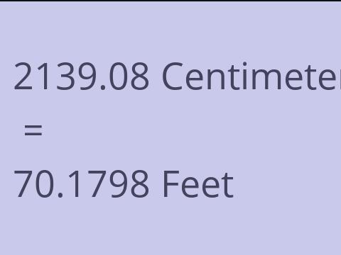 2139.08 CM TO FEET