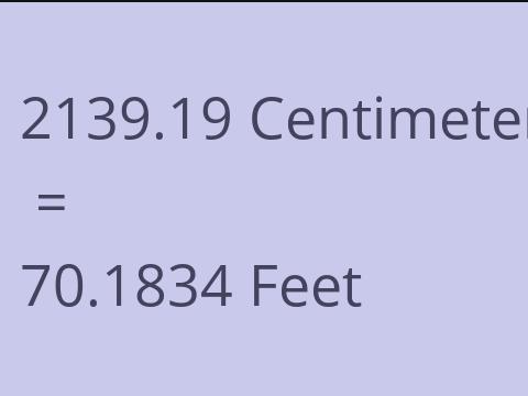 2139.19 CM TO FEET