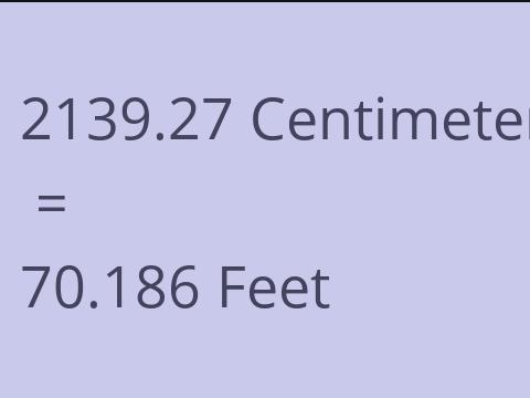 2139.27 CM TO FEET